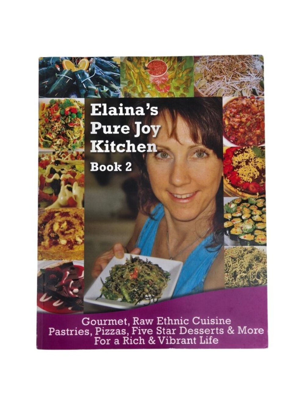 Elainas Pure Joy Kitchen Book 2 Raw & Ethnic Recipes Pastries Desserts Cookbook